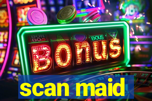 scan maid